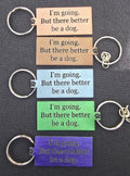 Better be a dog keychains