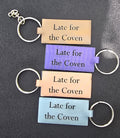 Late for the Coven keychain