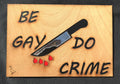 Be Gay, Do Crime